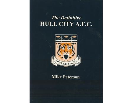 THE DEFINITIVE HULL CITY A.F.C. A STATISTICAL HISTORY TO 1999