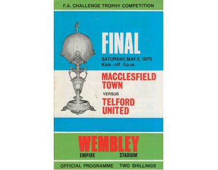MACCLESFIELD TOWN V TELFORD UNITED 1970 (F.A. CHALLENGE TROPHY FINAL) FOOTBALL PROGRAMME