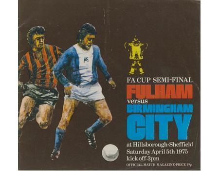 FULHAM V BIRMINGHAM CITY 1975 (F.A. CUP SEMI-FINAL) FOOTBALL PROGRAMME