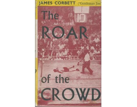 THE ROAR OF THE CROWD: THE TRUE TALE OF THE RISE AND FALL OF A CHAMPION