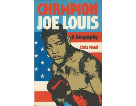 CHAMPION JOE LOUIS - BLACK HERO IN WHITE AMERICA