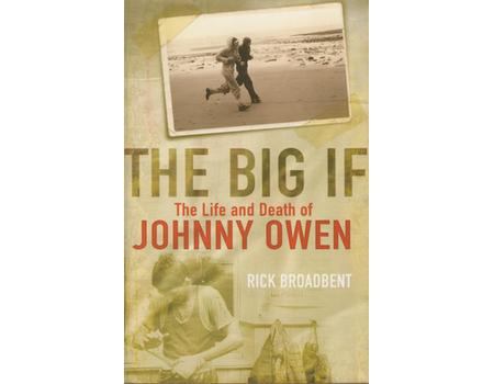 THE BIG IF - THE LIFE AND DEATH OF JOHNNY OWEN