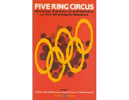 FIVE RING CIRCUS - MONEY, POWER AND POLITICS AT THE OLYMPIC GAMES