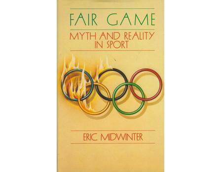 FAIR GAME - MYTH AND REALITY IN SPORT