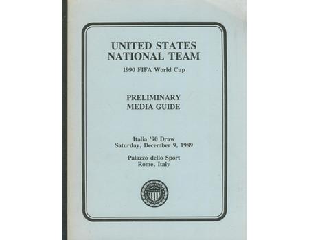 UNITED STATES NATIONAL TEAM 1990 WORLD CUP - PRELIMINARY MEDIA GUIDE