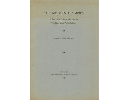 THE MODERN OLYMPICS - A LIST OF REFERENCE MATERIAL IN THE NEW YORK PUBLIC LIBRARY