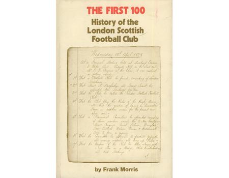 THE FIRST 100: A HISTORY OF THE LONDON SCOTTISH FOOTBALL CLUB