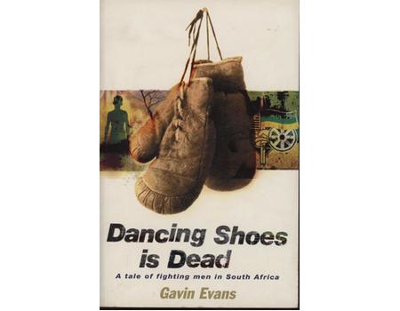 DANCING SHOES IS DEAD - A TALE OF FIGHTING MEN IN SOUTH AFRICA