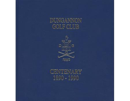 DUNGANNON GOLF CLUB CENTENARY 1890-1990 