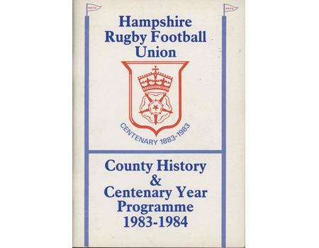 HAMPSHIRE RUGBY FOOTBALL UNION CENTENARY 1883-1983 - COUNTY HISTORY & CENTENARY YEAR PROGRAMME
