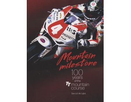 MOUNTAIN MILESTONE - 100 YEARS OF THE TT MOUNTAIN COURSE