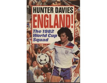 ENGLAND! - THE 1982 WORLD CUP SQUAD