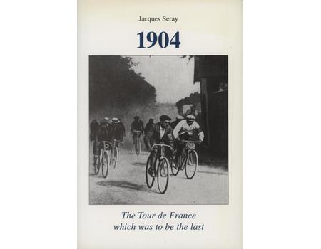 1904 - THE TOUR DE FRANCE WHICH WAS TO BE THE LAST