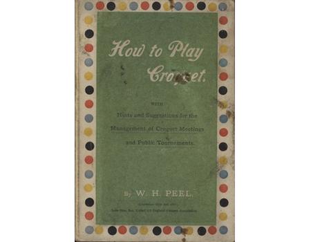 HOW TO PLAY CROQUET. WITH HINTS AND SUGGESTIONS…