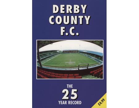 DERBY COUNTY FC: THE 25 YEAR RECORD 1970-71 TO 1994-95