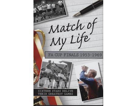 MATCH OF MY LIFE - FA CUP FINALS 1953-1969