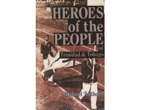 HEROES OF THE PEOPLE OF TRINIDAD & TOBAGO