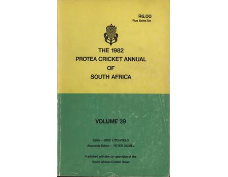 THE 1982 PROTEA CRICKET ANNUAL OF SOUTH AFRICA