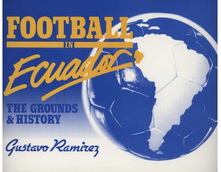 FOOTBALL IN ECUADOR - THE GROUNDS & HISTORY