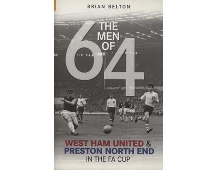 THE MEN OF 64 - WEST HAM UNITED & PRESTON NORTH END IN THE FA CUP