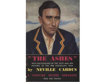 THE ASHES: WITH BACKGROUND OF THE TESTS AND PEN PICTURES OF THE 1948 AUSTRALIAN TEAM