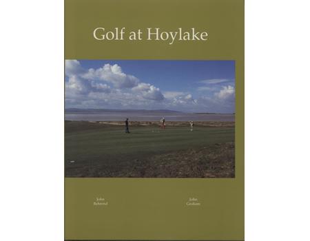 GOLF AT HOYLAKE: A ROYAL LIVERPOOL GOLF CLUB ANTHOLOGY