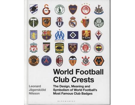 WORLD FOOTBALL CLUB CRESTS - THE DESIGN, MEANING AND SYMBOLISM OF WORLD FOOTBALL