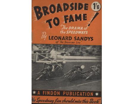 BROADSIDE TO FAME - THE DRAMA OF THE SPEEDWAYS