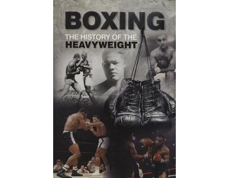 BOXING - THE HISTORY OF THE HEAVYWEIGHT