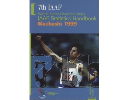 7TH IAAF WORLD INDOOR CHAMPIONSHIPS - IAAF STATISTICS HANDBOOK MAEBASHI 1999