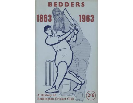 BEDDINGTON CRICKET CLUB - A HISTORY OF THE FIRST HUNDRED YEARS 1863-1963