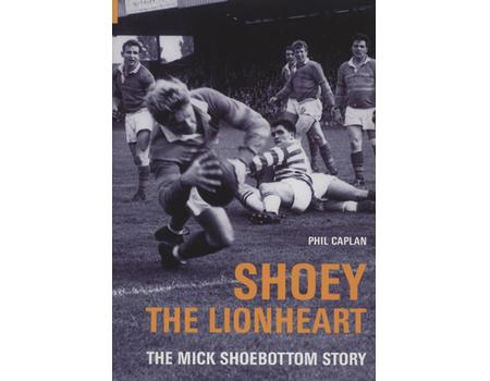 SHOEY THE LIONHEART - THE MICK SHOEBOTTOM STORY