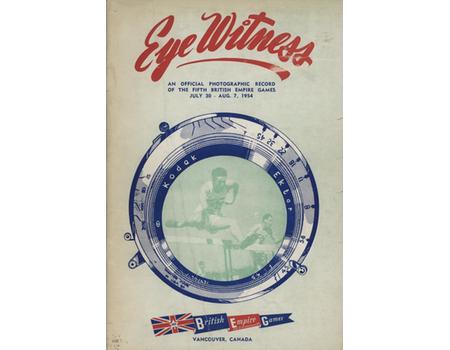 EYEWITNESS - AN OFFICIAL PHOTOGRAPHIC RECORD OF THE FIFTH BRITISH EMPIRE GAMES, VANCOUVER, 1954
