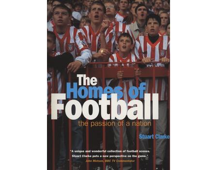 THE HOMES OF FOOTBALL - THE PASSION OF A NATION