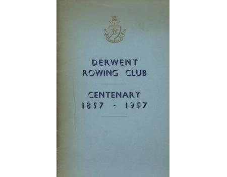 DERWENT ROWING CLUB 1857-1957