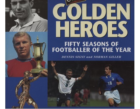 GOLDEN HEROES - FIFTY SEASONS OF FOOTBALLER OF THE YEAR (MULTI SIGNED)