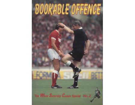 BOOKABLE OFFENCE - THE WHEN SATURDAY COMES SPECIAL NO.2