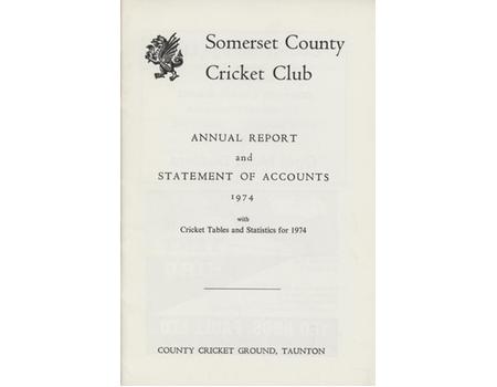 SOMERSET COUNTY CRICKET CLUB ANNUAL REPORT AND STATEMENT OF ACCOUNTS 1974