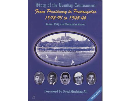 STORY OF THE BOMBAY TOURNAMENT: FROM PRESIDENCY TO PENTANGULAR 1892-93 TO 1945-46 (SIGNED BY GAVASKAR)