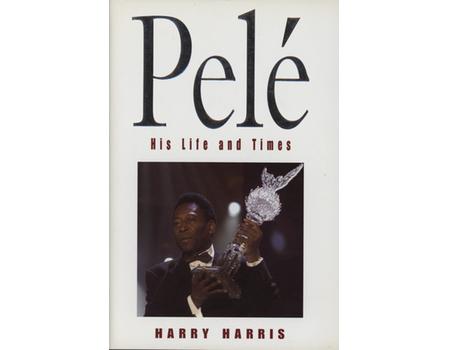 PELE - HIS LIFE AND TIMES