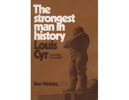 THE STRONGEST MAN IN HISTORY - LOUIS CYR "AMAZING CANADIAN"