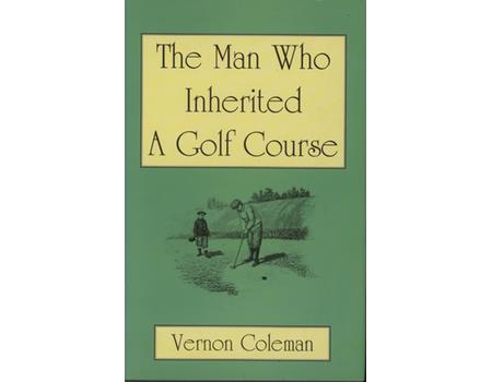 THE MAN WHO INHERITED A GOLF COURSE