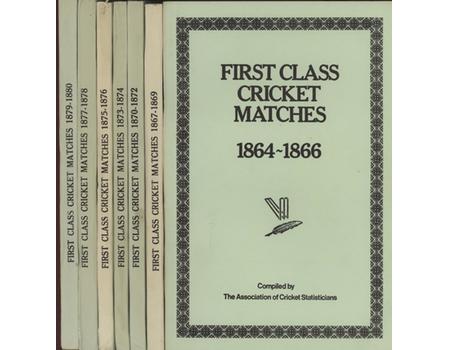 FIRST CLASS CRICKET MATCHES 1864-1880 (7 VOLUMES)