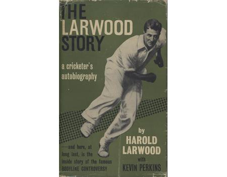 THE LARWOOD STORY: A CRICKETER