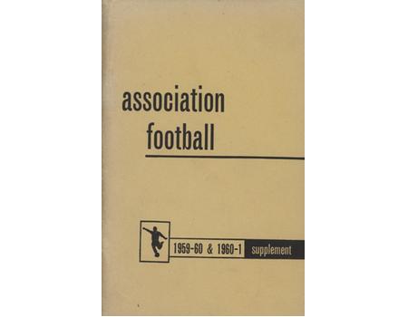 ASSOCIATION FOOTBALL - SUPPLEMENT 1959-60 & 1960-1