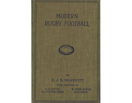 MODERN RUGBY FOOTBALL, WITH CHAPTERS ON FORWARD AND BACK PLAY, CAPTAINCY, AND REFEREEING ...