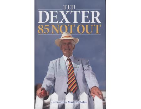 TED DEXTER - 85 NOT OUT