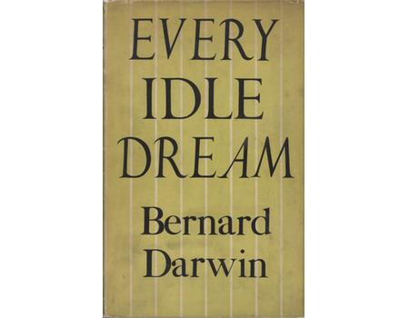 EVERY IDLE DREAM (PRESENTATION COPY FROM E.W. SWANTON)