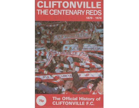 CLIFTONVILLE: THE CENTENARY REDS 1879-1979