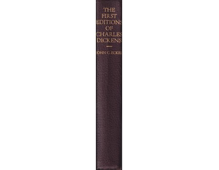 THE FIRST EDITIONS OF THE WRITINGS OF CHARLES DICKENS, THEIR POINTS AND VALUES
